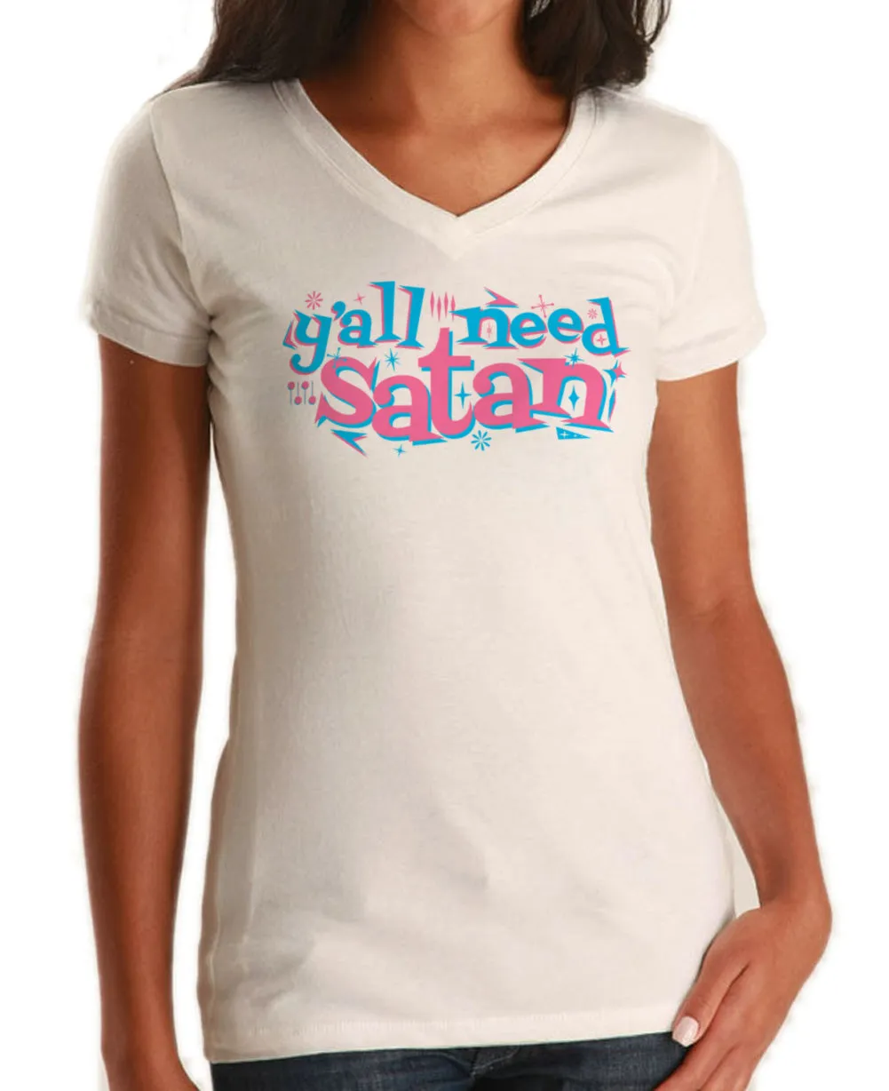 Women's Y'all Need Satan Vneck T-Shirt